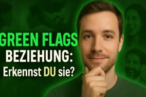 GREEN FLAGS BEZIEHUNG