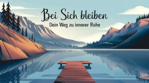 Bei sich bleiben