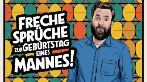 Freche Sprüche zum 50. Geburtstag eines Mannes