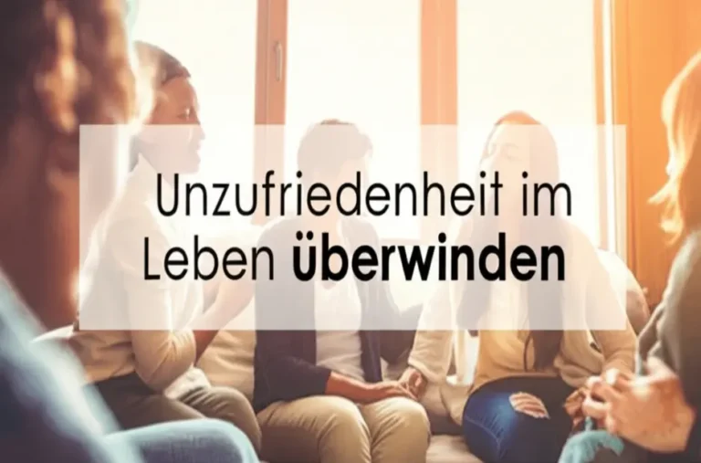 Unzufriedenheit im Leben überwinden