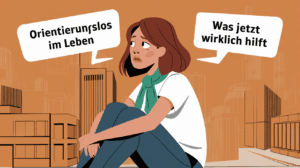 Orientierungslos im Leben
