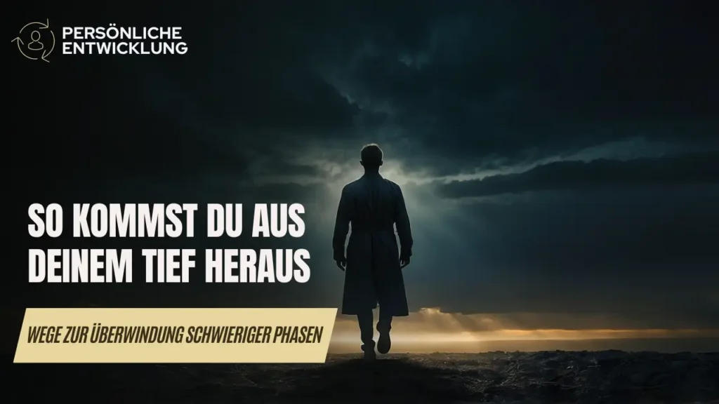 So kommst du aus deinem Tief heraus: Wege zur Überwindung schwieriger Phasen So kommst du aus deinem Tief heraus