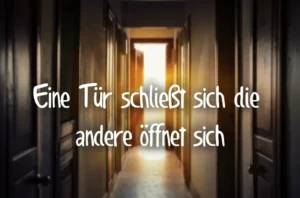 Eine Tür schließt sich die andere öffnet sich