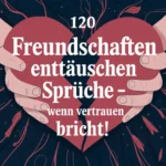 Freundschaften enttäuschen Sprüche