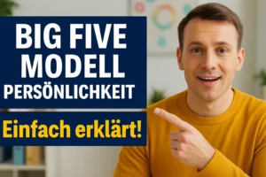 Big Five Modell Persönlichkeit