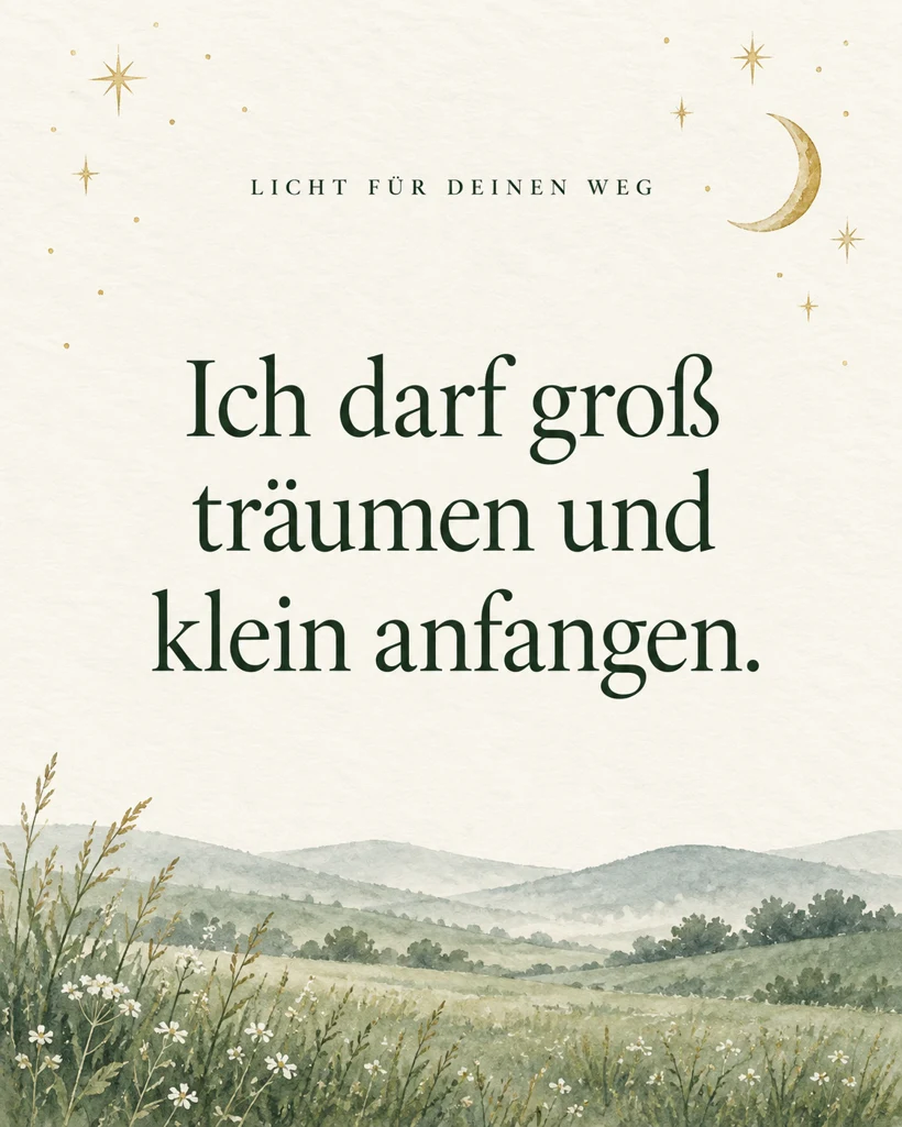 Sprüche mit Sternen Helle Sternenkarte mit dem Spruch: Ich darf groß träumen und klein anfangen.