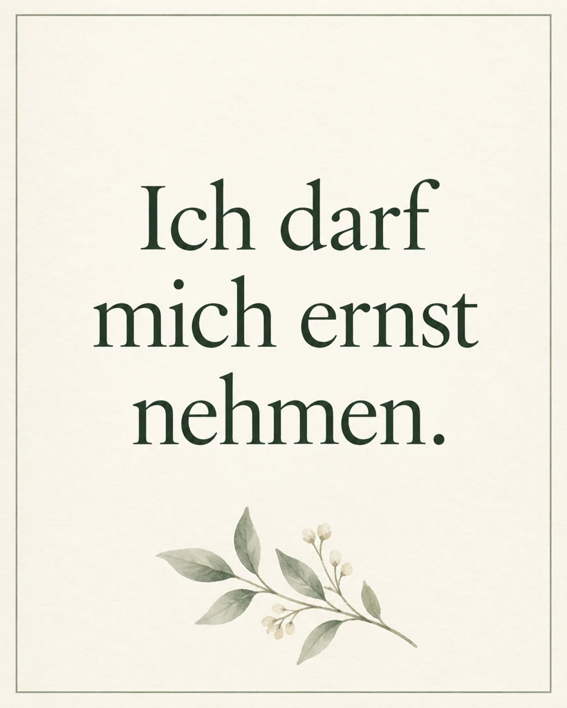 Toxische Beziehungen: Sprüche für dich Helle Spruchkarte mit einer zarten grünen Pflanze und dem Satz: Ich darf mich ernst nehmen.